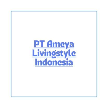 PT Ameya Livingstyle Indonesia