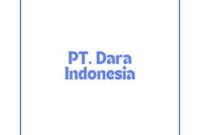 Info Lowongan Kerja Admin Keuangan Medan 2024, PT. Dara Indonesia Buka Loker Medan Terbaru