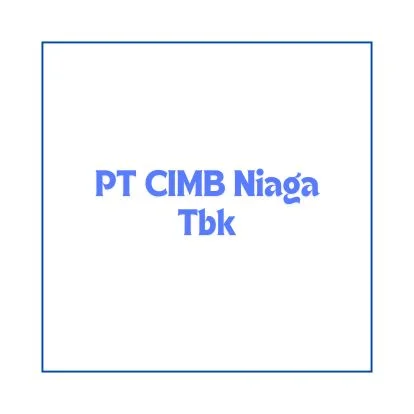 Info Lowongan Kerja Secured Collection Staff – Cirebon 2024, PT CIMB Niaga Tbk Buka Loker Cirebon Terbaru