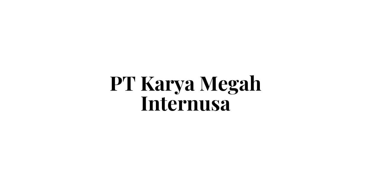 PT Karya Megah Internusa