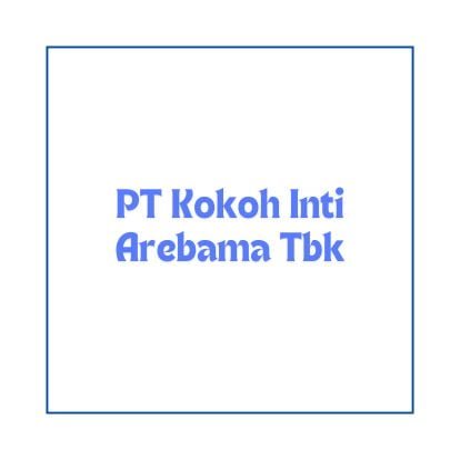 PT Kokoh Inti Arebama Tbk