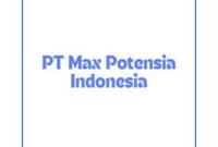 Info Lowongan Kerja Staff Shipping – Pontianak 2024, PT Max Potensia Indonesia Buka Loker Pontianak Terbaru