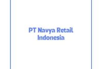 Info Lowongan Kerja Area Manager Retail – Jakarta 2024, PT Navya Retail Indonesia Buka Loker Jakarta Terbaru