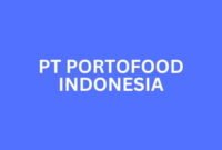 Info Lowongan Kerja Sales Merchandiser Pangandaran 2024, PT Portofood Indonesia Buka Loker Pangandaran Terbaru