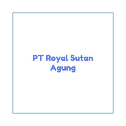 Info Lowongan Kerja Sales Representative – Padang 2024, PT Royal Sutan Agung Buka Loker Padang Terbaru