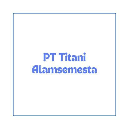 PT Titani Alamsemesta