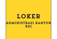 Info Loker Administrasi Kantor KAI (Bandung) Terbaru 2024