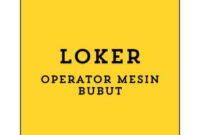 Info Loker Operator Mesin Bubut (Surabaya) Terbaru 2024 di PT. Jaya Utama