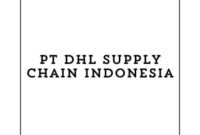 Info Lowongan Kerja Logistics Coordinator (Jakarta) 2024, PT DHL Supply Chain Indonesia Buka Loker Jakarta Terbaru