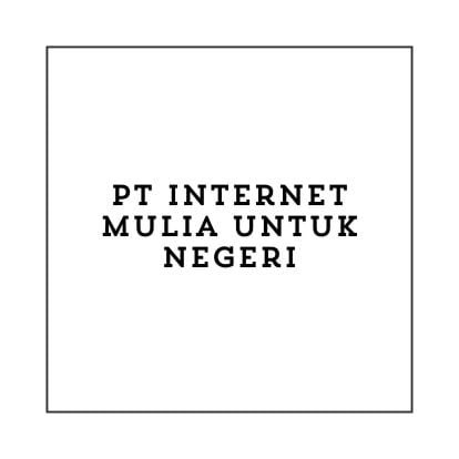 PT Internet Mulia Untuk Negeri