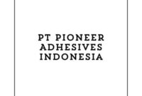 Info Lowongan Kerja Finance & Accounting Senior Staff (Bekasi, Jawa Barat) 2024, PT Pioneer Adhesives Indonesia Buka Loker Bekasi Lulusan S1 Terbaru