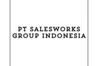 Loker Marketing Specialist (Tangerang Selatan) Terbaru 2024 di PT Salesworks Group Indonesia