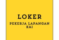 Info Loker Pekerja Lapangan KAI (Yogyakarta) Terbaru 2024