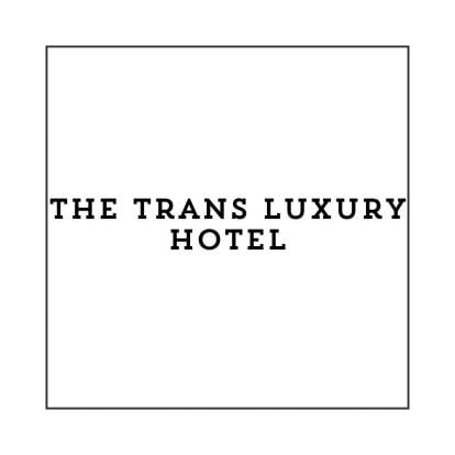 The Trans Luxury Hotel